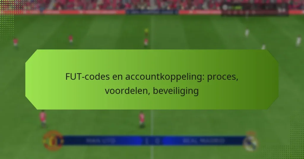 featured-image-fut-codes-en-accountkoppeling-proces-voordelen-beveiliging