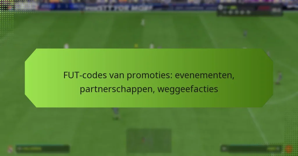 featured-image-fut-codes-van-promoties-evenementen-partnerschappen-weggeefacties