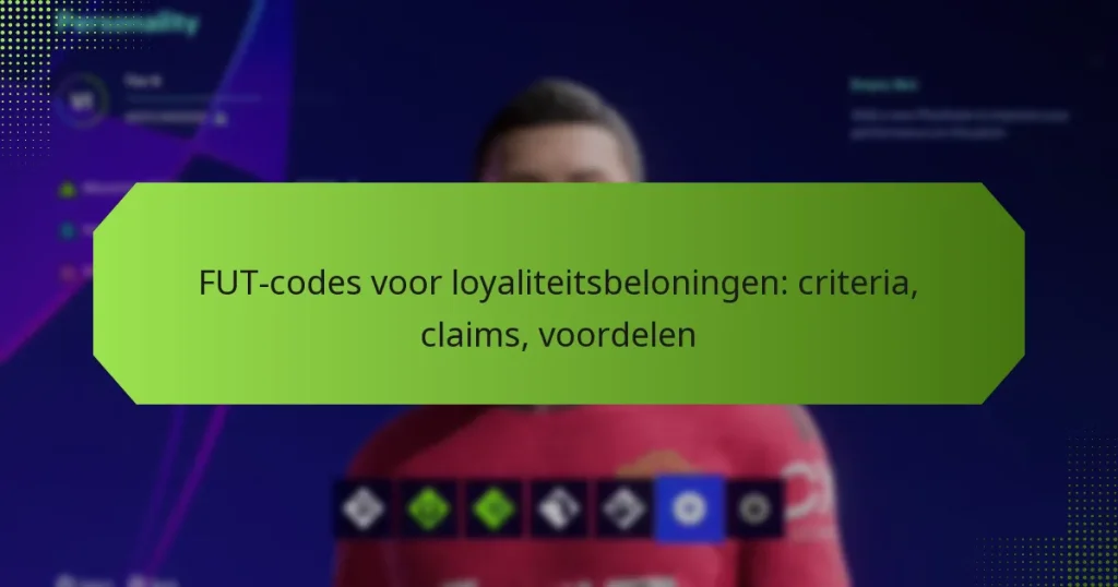 featured-image-fut-codes-voor-loyaliteitsbeloningen-criteria-claims-voordelen