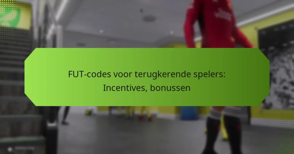 featured-image-fut-codes-voor-terugkerende-spelers-incentives-bonussen