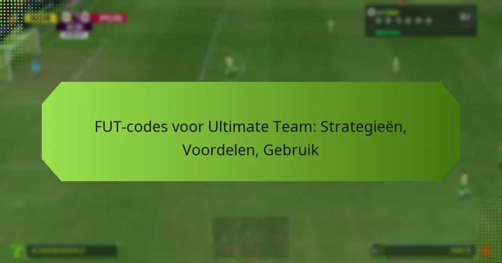 featured-image-fut-codes-voor-ultimate-team-strategieen-voordelen-gebruik