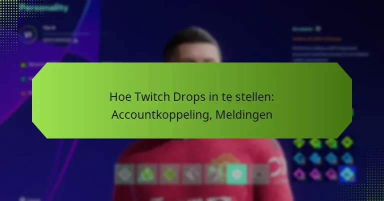 featured-image-hoe-twitch-drops-in-te-stellen-accountkoppeling-meldingen