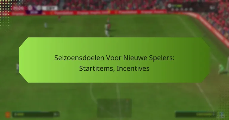 featured-image-seizoensdoelen-voor-nieuwe-spelers-startitems-incentives