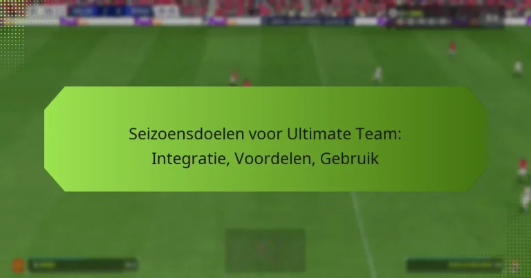 featured-image-seizoensdoelen-voor-ultimate-team-integratie-voordelen-gebruik