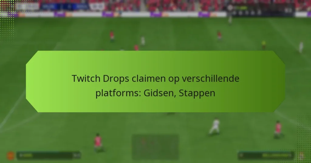 featured-image-twitch-drops-claimen-op-verschillende-platforms-gidsen-stappen