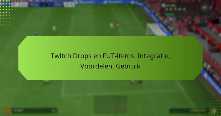 featured-image-twitch-drops-en-fut-items-integratie-voordelen-gebruik