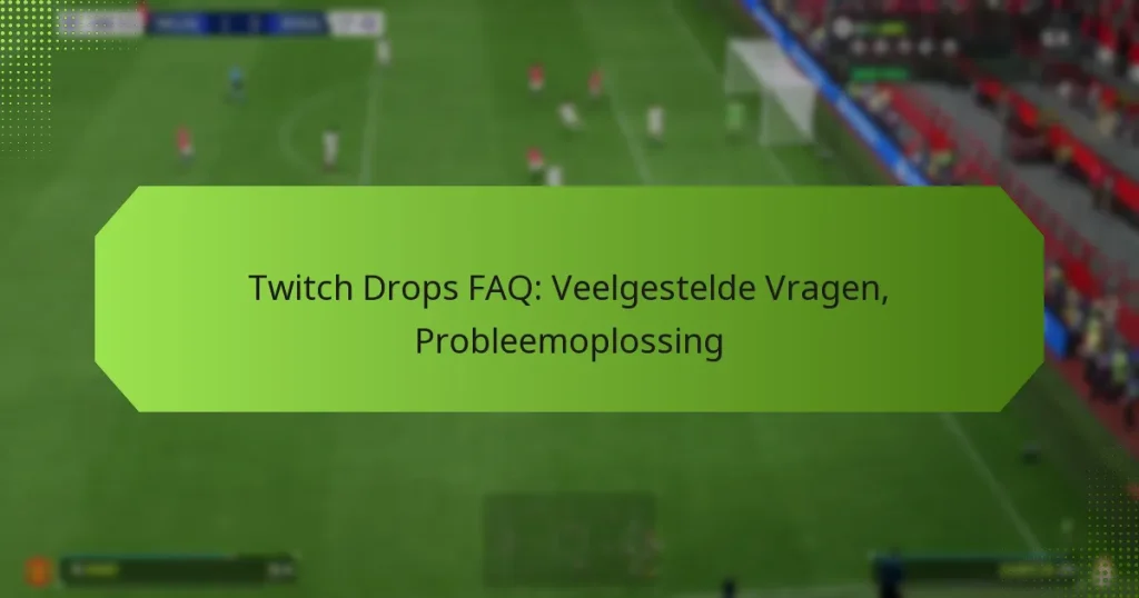 featured-image-twitch-drops-faq-veelgestelde-vragen-probleemoplossing