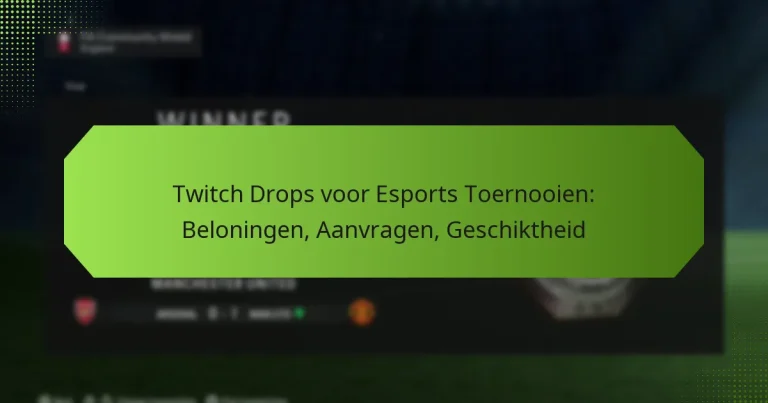 featured-image-twitch-drops-voor-esports-toernooien-beloningen-aanvragen-geschiktheid