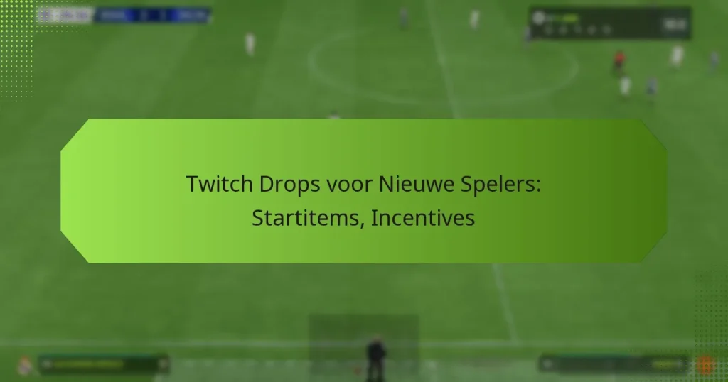 featured-image-twitch-drops-voor-nieuwe-spelers-startitems-incentives