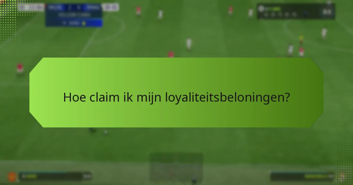 Hoe claim ik mijn loyaliteitsbeloningen?
