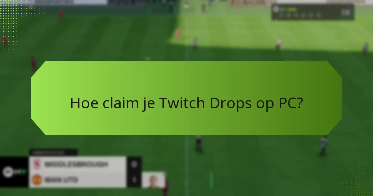 Hoe claim je Twitch Drops op consoles?