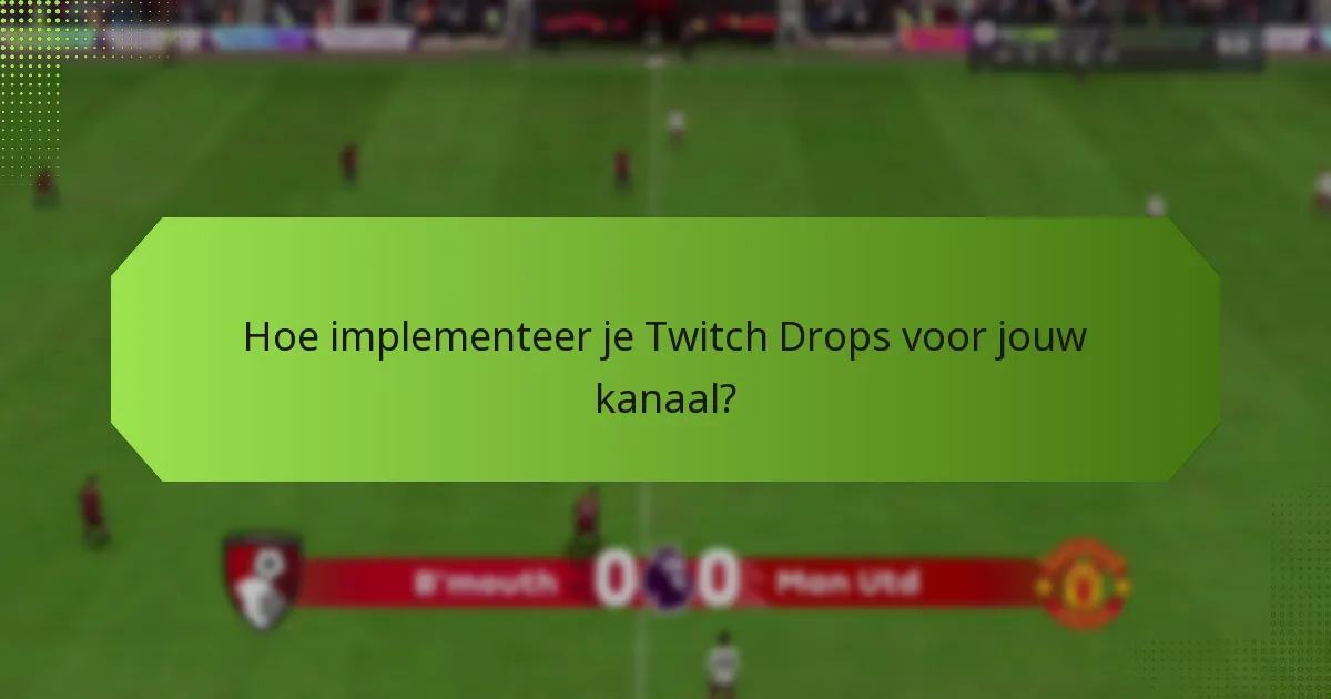 Wat zijn effectieve strategieën voor communitybetrokkenheid op Twitch?