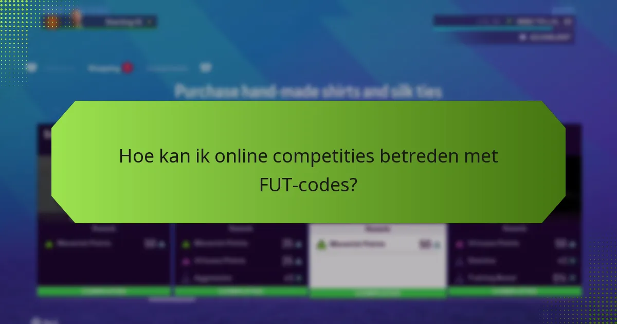 Hoe kan ik online competities betreden met FUT-codes?