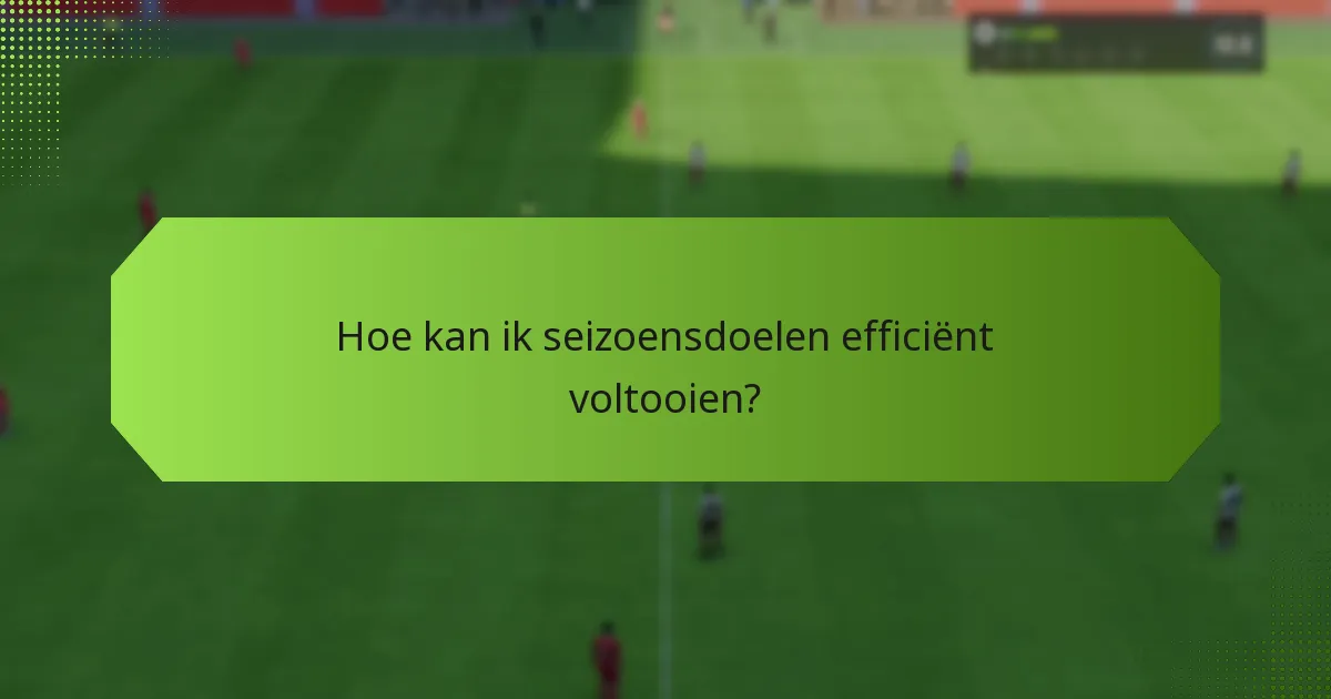 Hoe volg ik mijn voortgang bij seizoensdoelen?