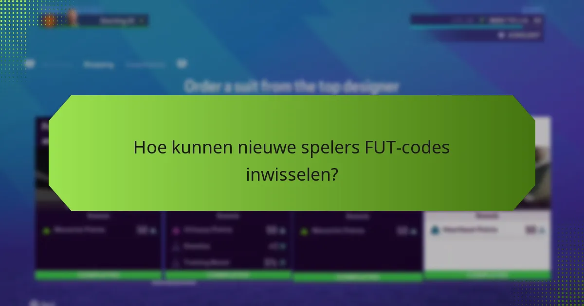 Hoe kunnen nieuwe spelers FUT-codes inwisselen?