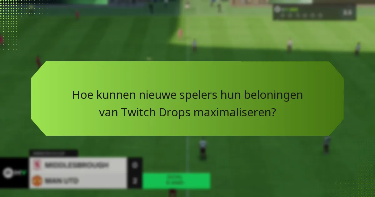 Welke starteritems kunnen nieuwe spelers ontvangen via Twitch Drops?
