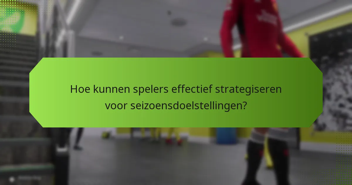 Welke beloningen kunnen worden verdiend met seizoensdoelstellingen?