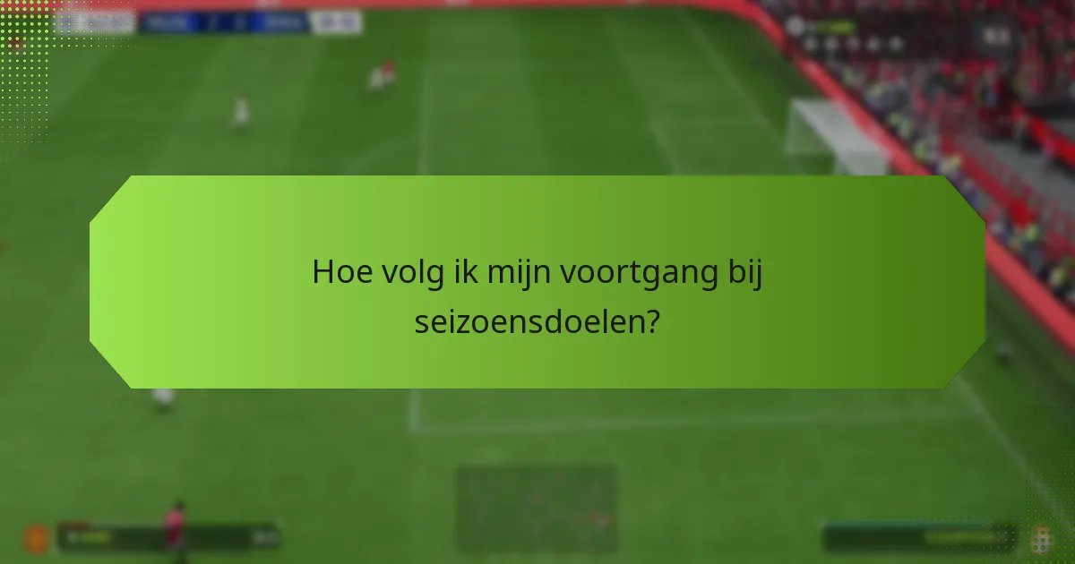 Wat gebeurt er als ik een seizoensdoel mis?