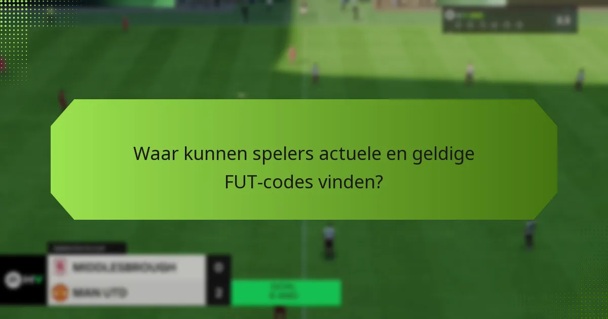Waar kunnen spelers actuele en geldige FUT-codes vinden?