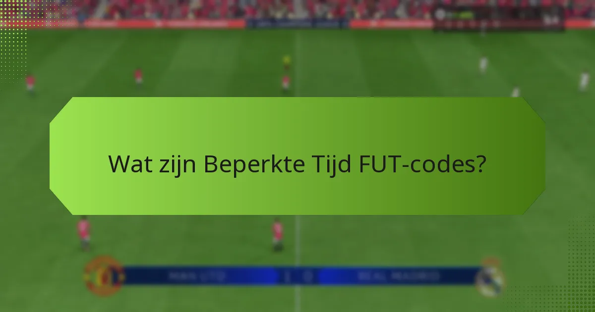 Hoe wissel ik Beperkte Tijd FUT-codes in?