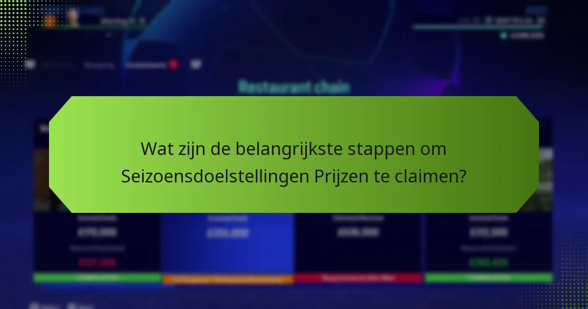 Wat zijn de veelvoorkomende uitdagingen bij het claimen van Seizoensdoelstellingen Prijzen?