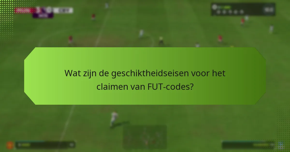 Wanneer kan ik FUT-codes claimen?