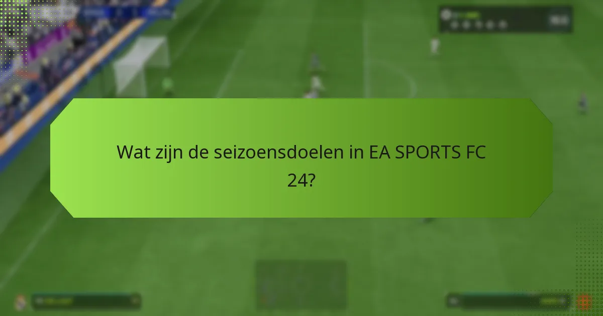 Welke beloningen kunnen spelers verdienen met seizoensdoelen?