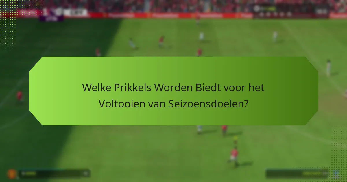 Hoe Seizoensdoelen Prijzen te Claim?